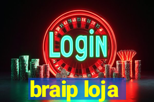 braip loja